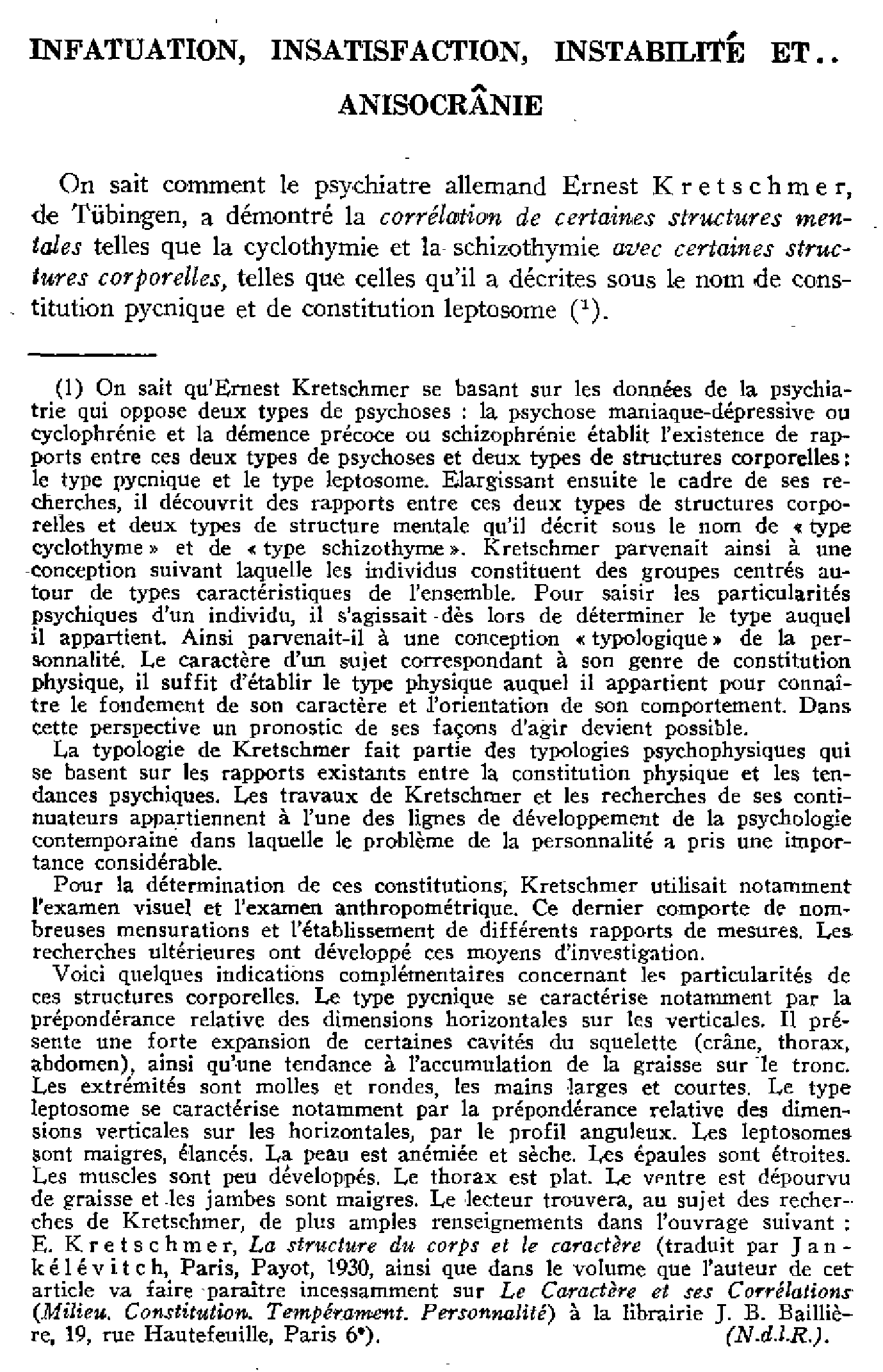 Infatuation, insatisfaction, instabilité et… anisocrânie