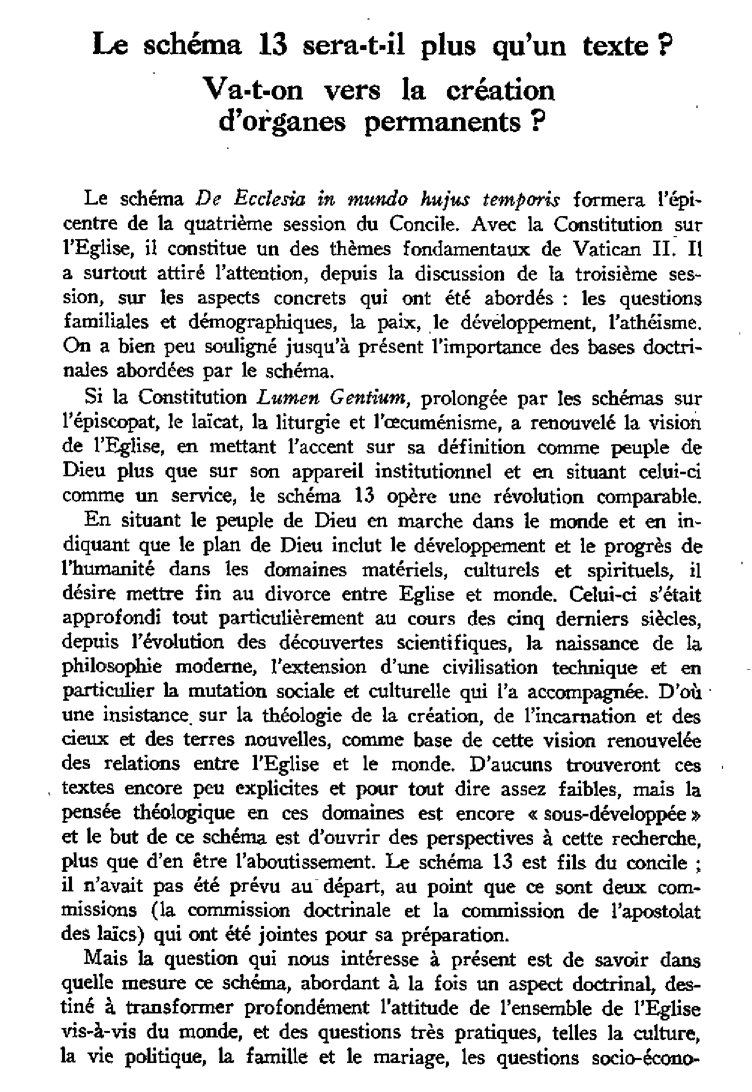 Le schéma 13 sera-t-il plus qu'un texte? Va-t-on vers la création d'organes permanents?