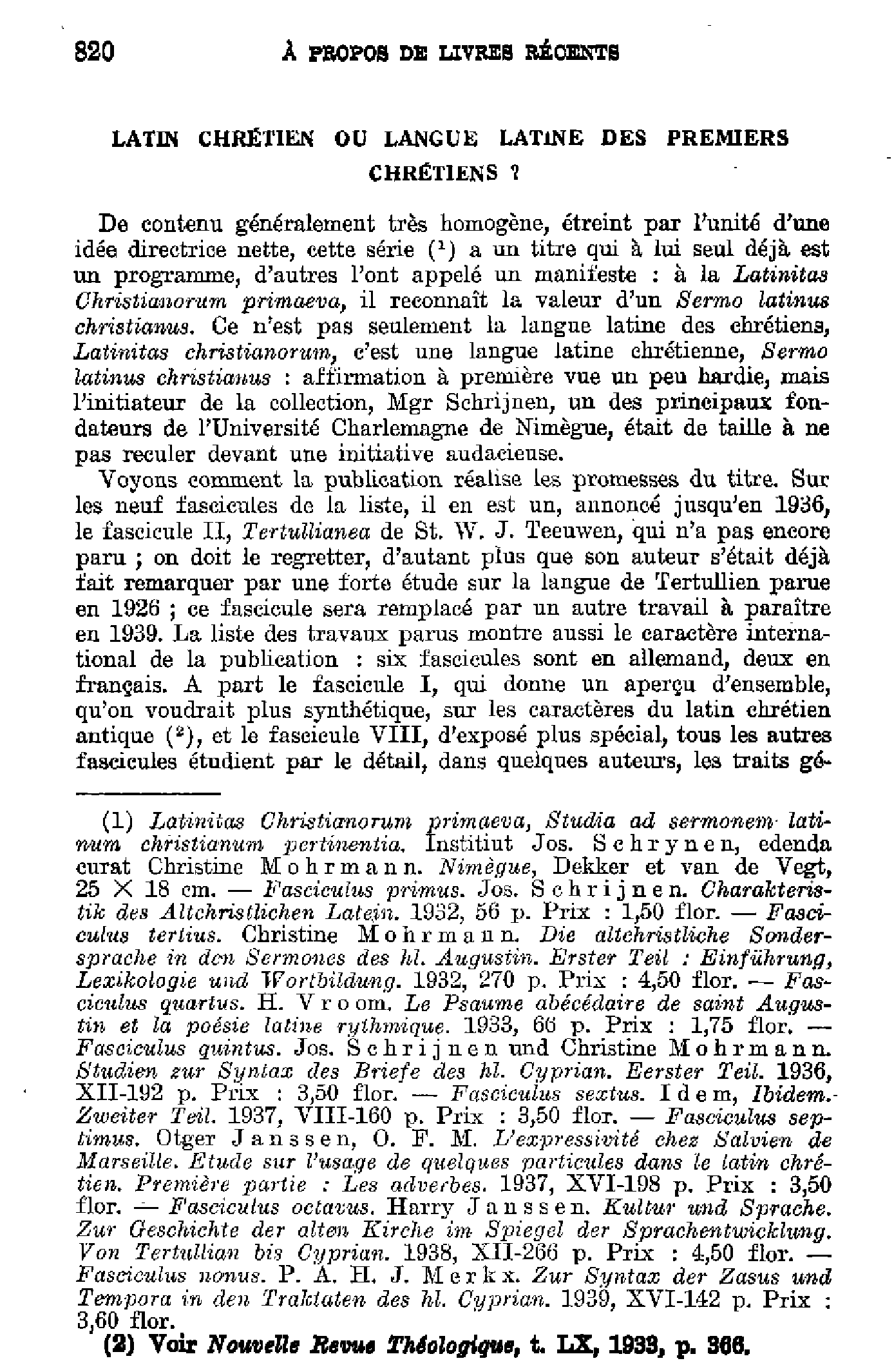Latin chrétien ou langue latine des premiers chrétiens .