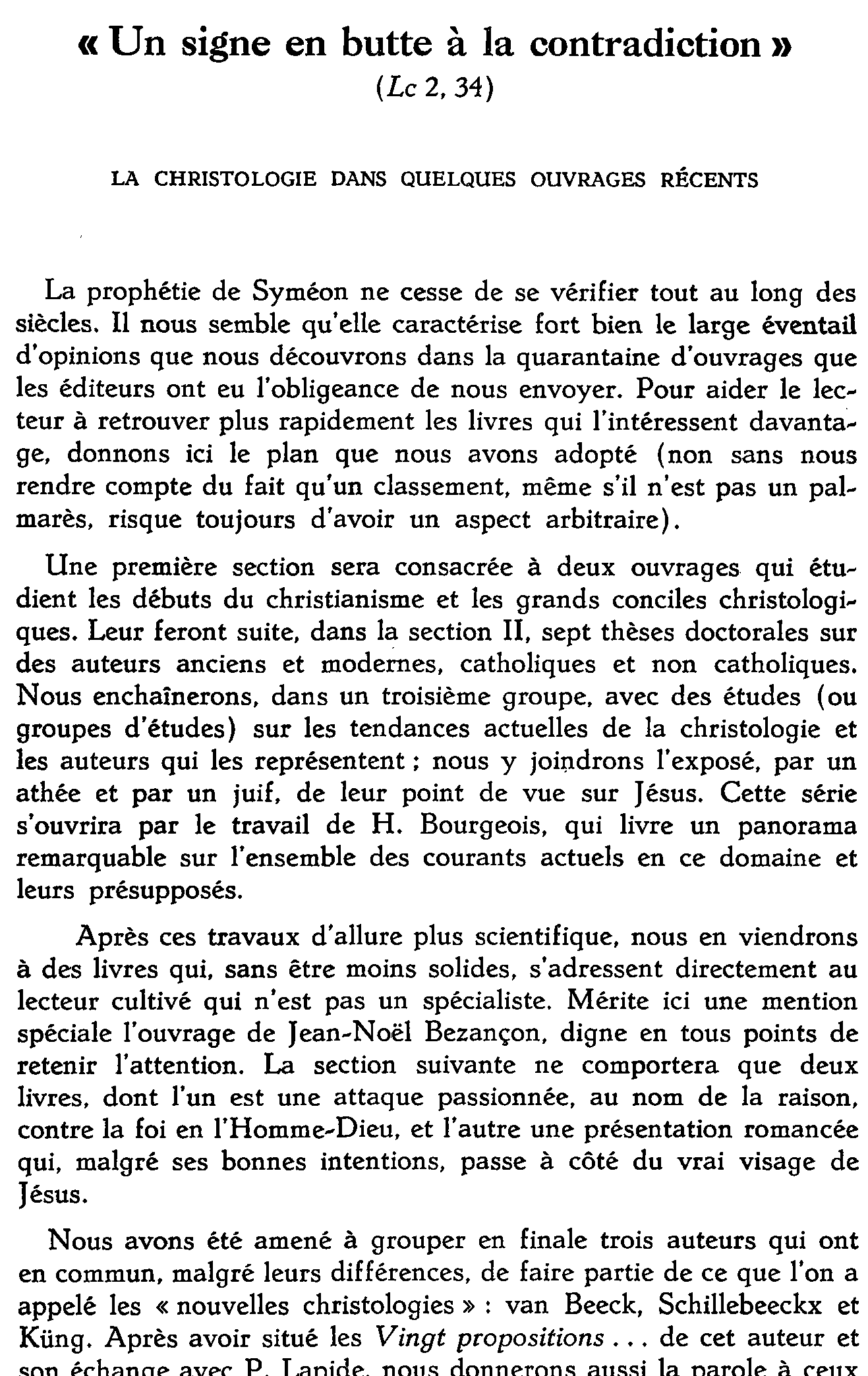«Un signe en butte à la contradiction» Luc 2,34. La christologie dans quelques ouvrages récents