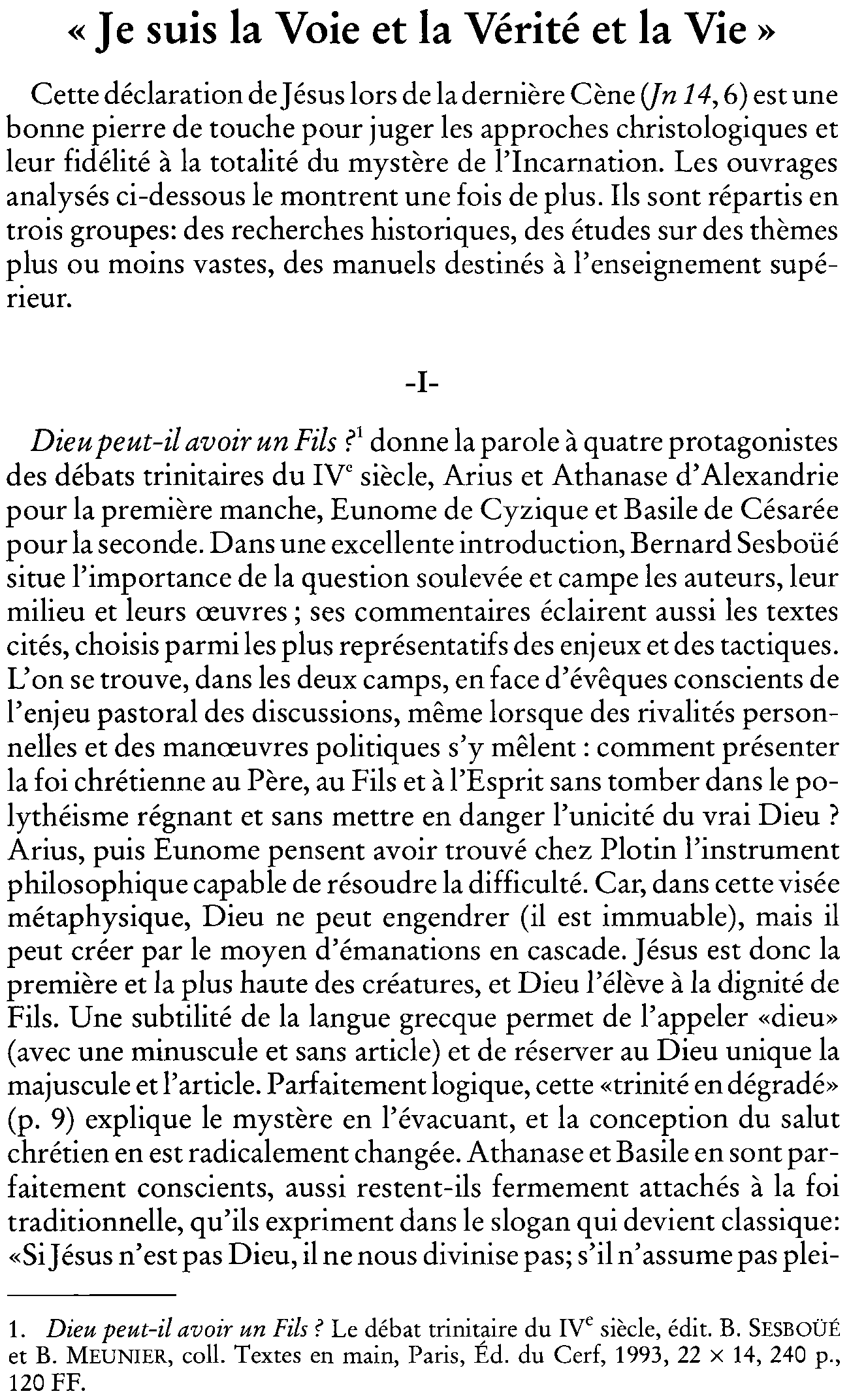 «Je suis la Voie, la Vérité et la Vie.» Chronique de christologie