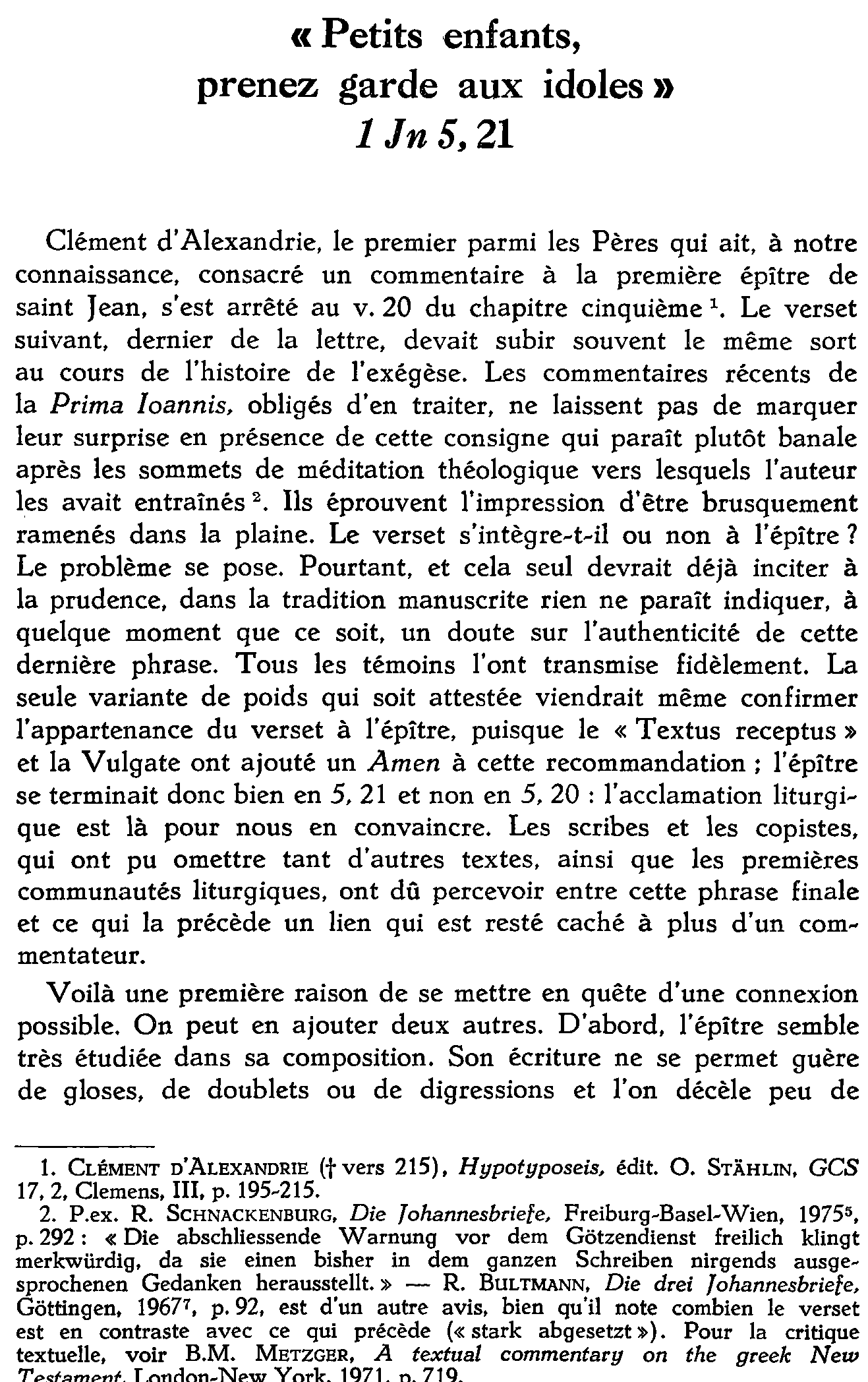 «Petits enfants, prenez gardes aux idoles» 1 Jean 5,21