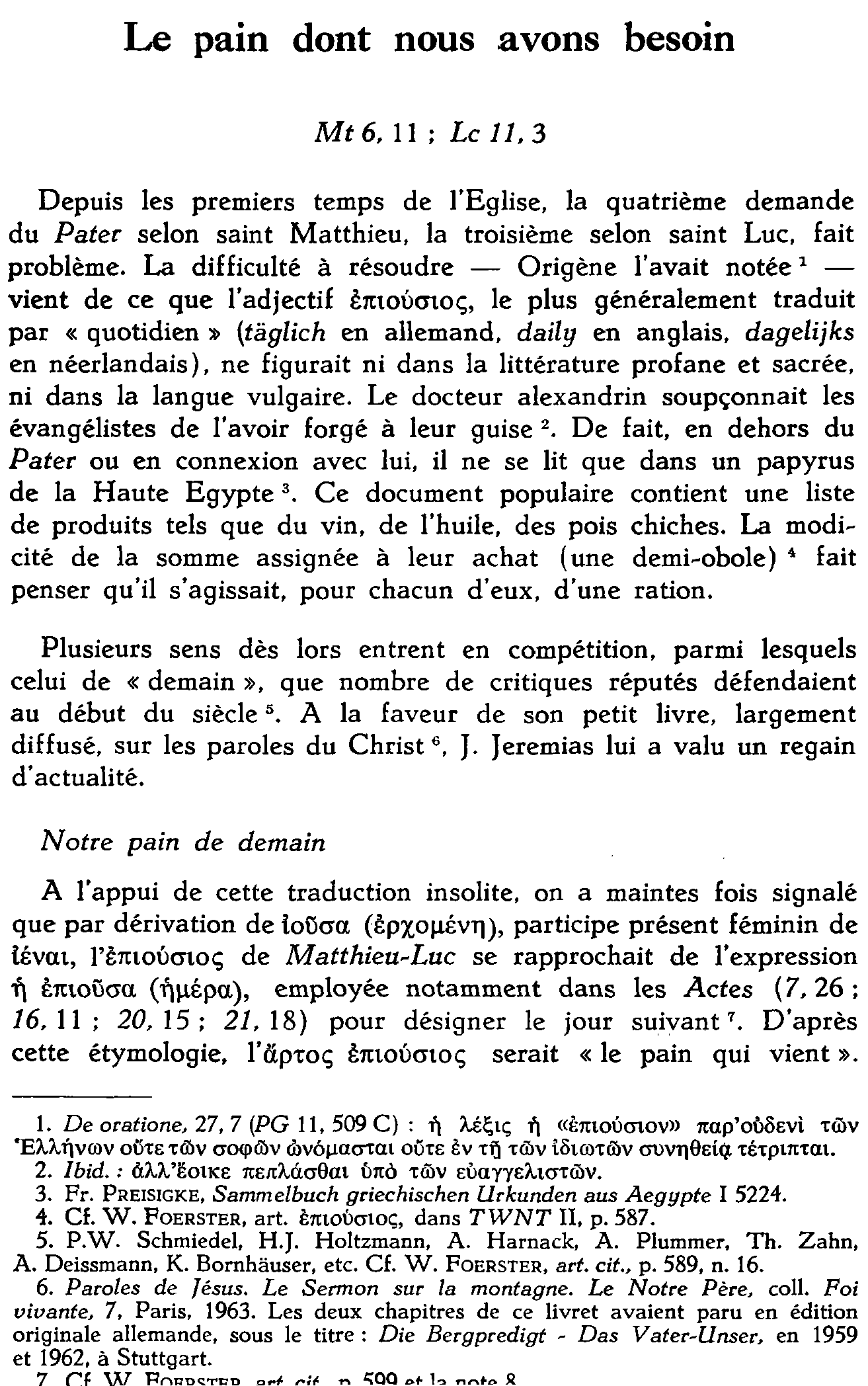 Le pain dont nous avons besoin. Mt 6,11; Lc 11,3