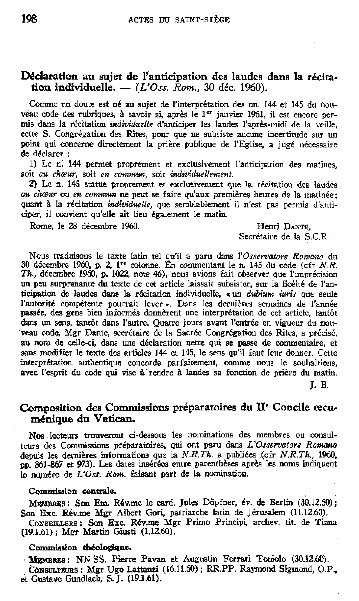Déclaration au sujet de l'anticipation des laudes dans la récitation individuelle.Composition des Commissions préparatoires du II Concile oecuménique du Vatican
