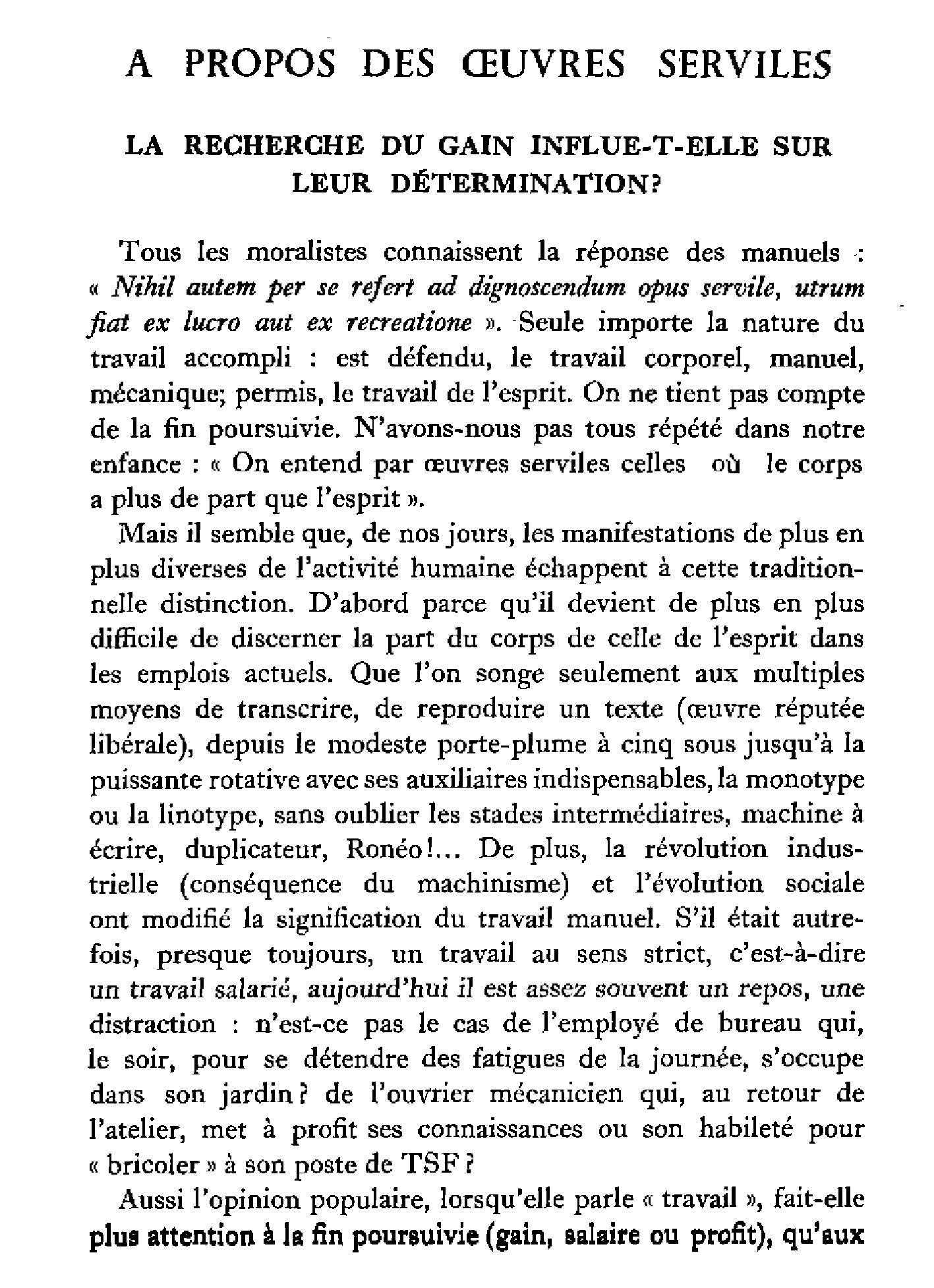 A propos des oeuvres serviles. La recherche du gain influe-t-elle sur leur détermination.
