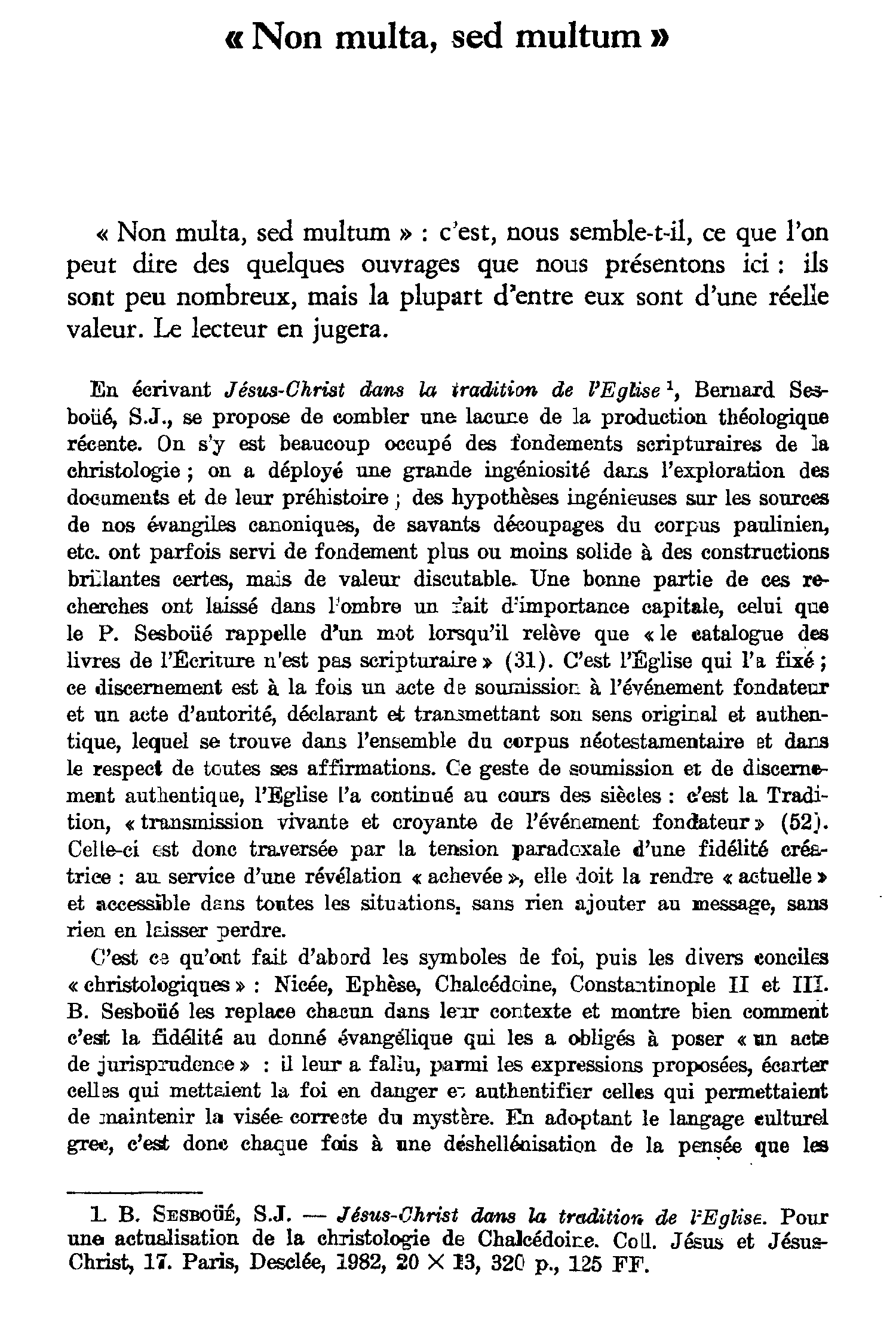 «Non multa, sed multum.» Chronique christologique